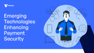 Emerging Technologies Enhancing Payment Security